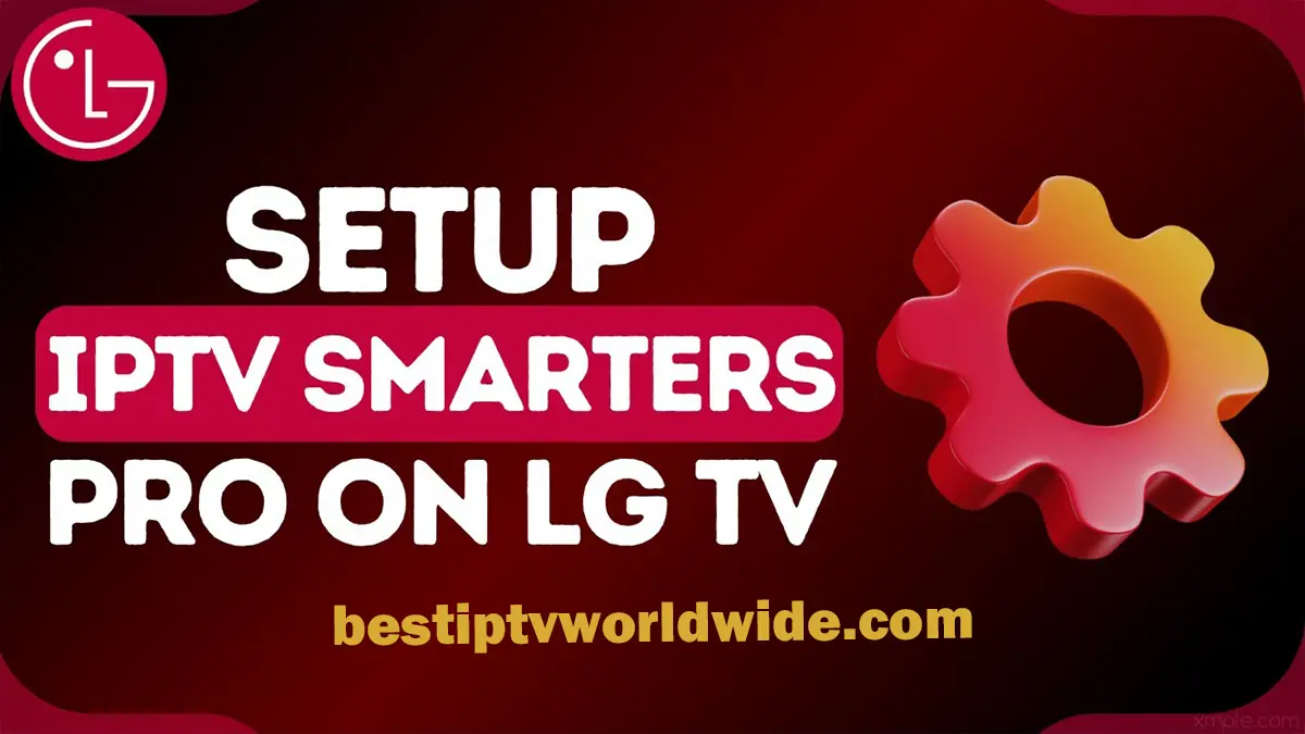 How to Install IPTV Smarters Pro on LG Smart TV